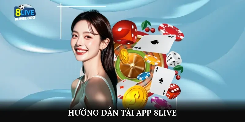 Hướng dẫn tải app 8live