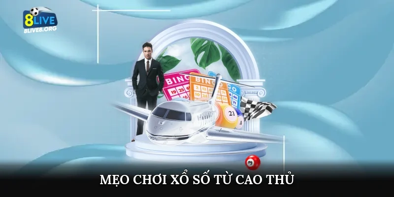 Mẹo chơi xổ số từ cao thủ
