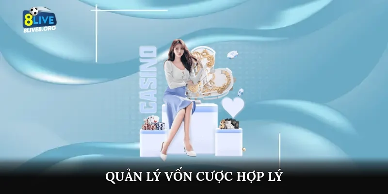 Quản lý vốn cược hợp lý